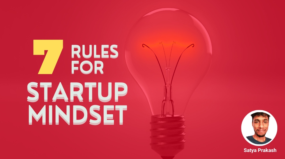 7 Rules To Build A Strong Startup Mindset For An Entrepreneur | NxtDecade