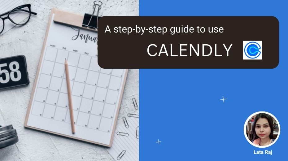 How to Use Calendly in Your Business A StepbyStep Tutorial
